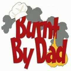 Burnt by dad